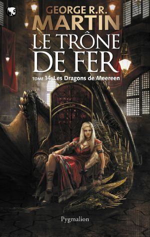 [Le Trône de fer 01] • Le Trône De Fer (T 14) · Les Dragons De Meereen